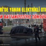 Kayseri’de yanan elektrikli otomobil yangın battaniyesiyle söndürüldü!