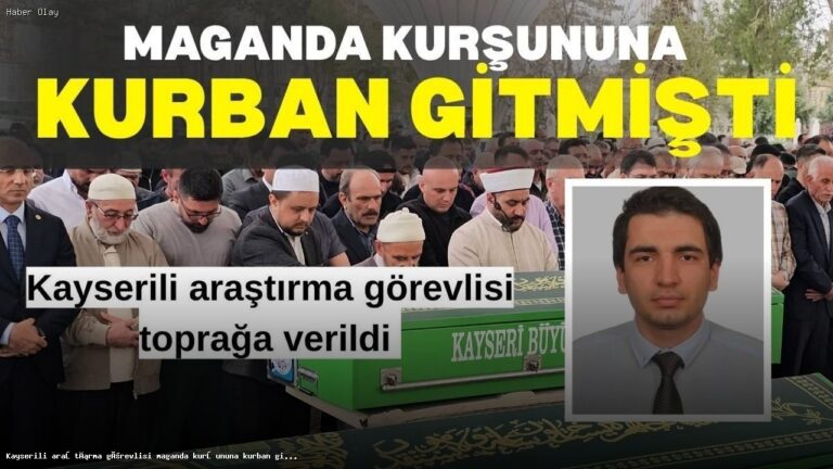 Kayseri’de Maganda Kurşununa Kurban Giden Araştırmacı Kimdir?