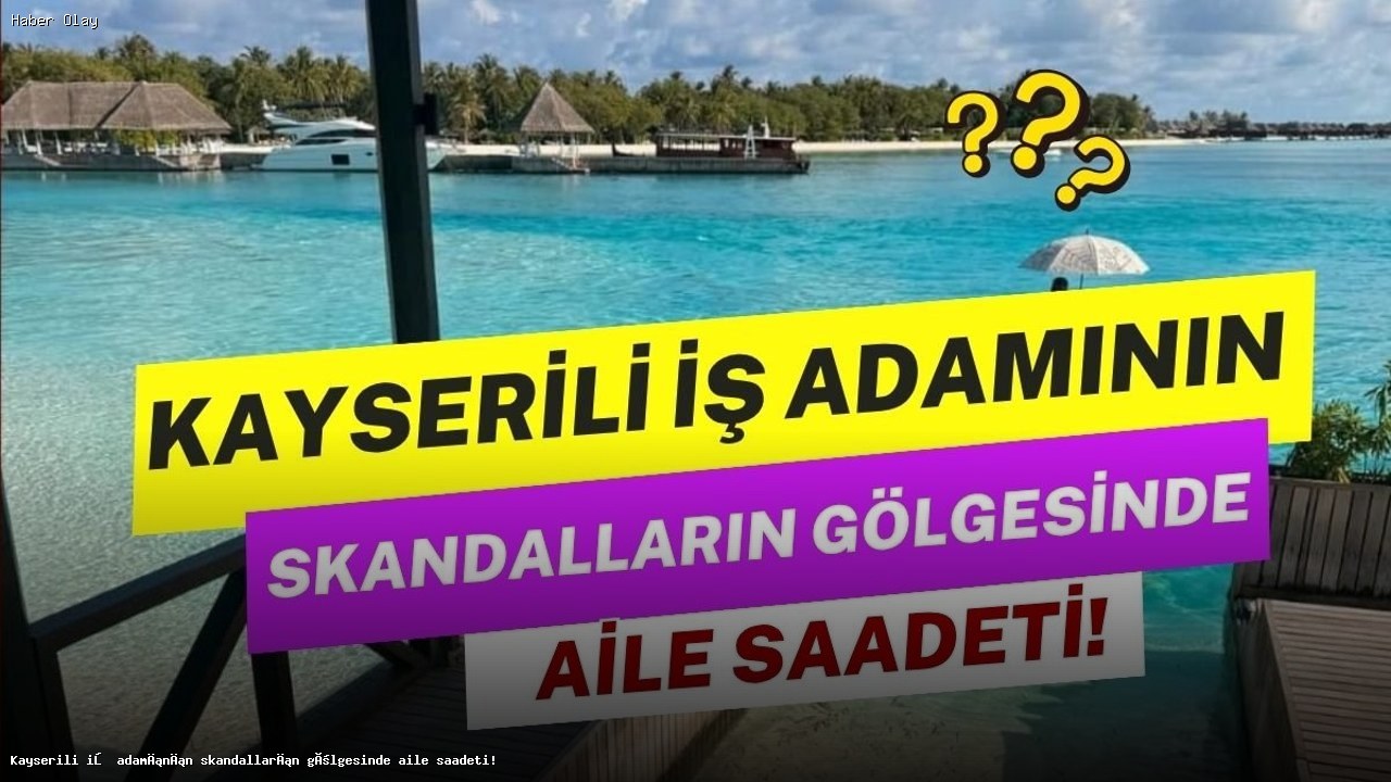 Kayserili İş Adamı Hacı Sabancı’nın Aile Hayatı ve Tatil Keyfi