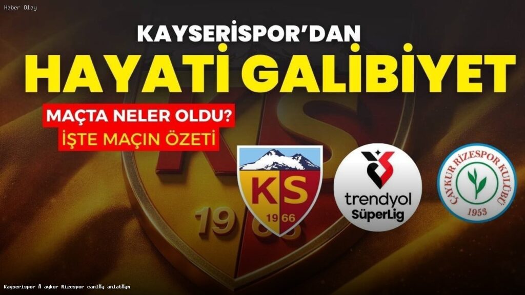 Kayserispor Çaykur Rizespor Maçının Canlı Anlatımı