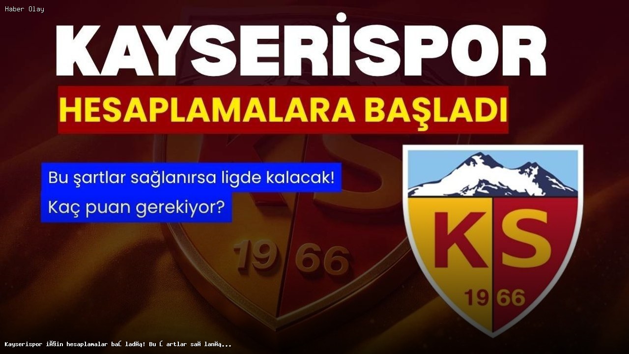 Kayserispor’un Süper Lig’de Kalma Şansları ve Kalan Maçlar
