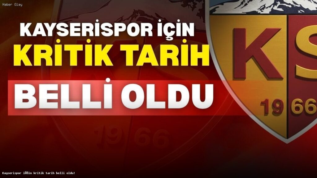 Kayserispor’un Sözleşmeleri: Kritik Tarih ve Gelecek Planları