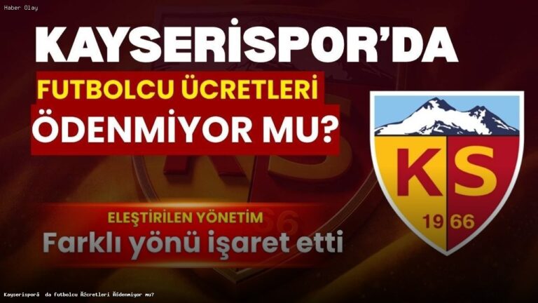 Kayserispor’da Futbolcu Ücretleri Hakkında Tartışmalar Sürüyor