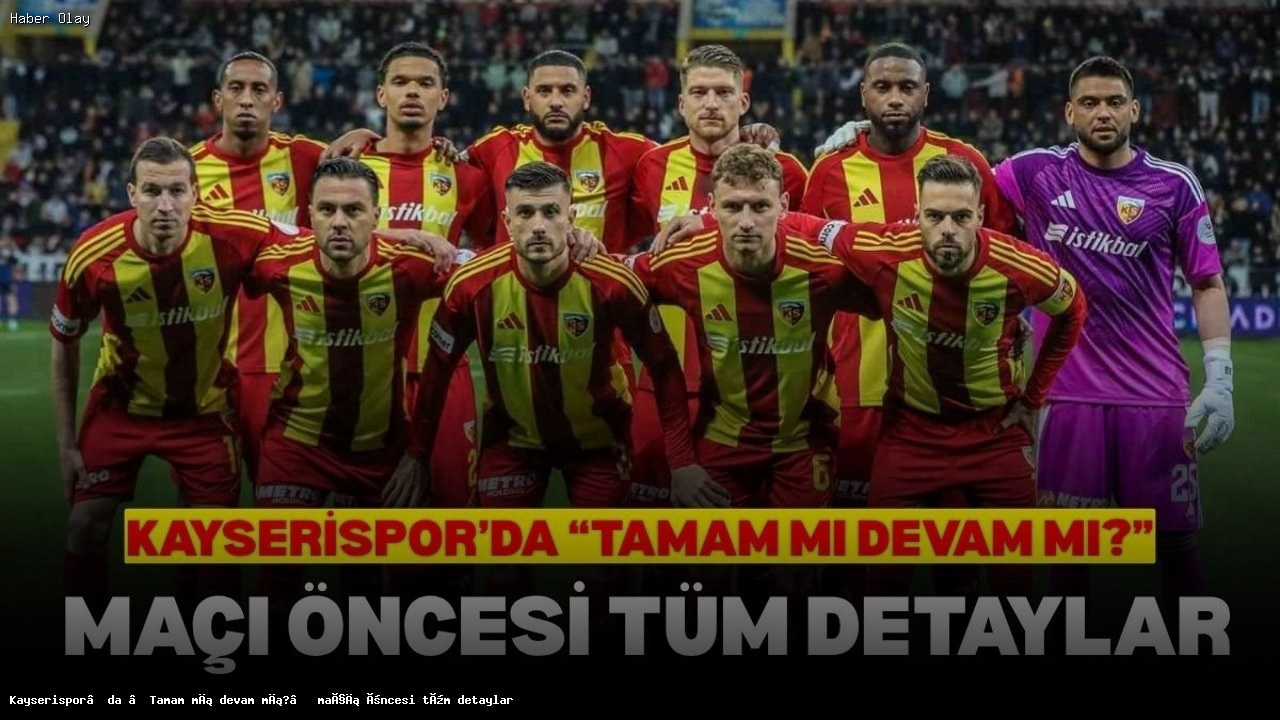 Kayserispor’un Hayati Maçı: Gaziantep FK’ya Karşı Tüm Detaylar