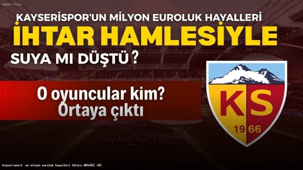 Kayserispor’da Maaş Krizi ve Genç Yıldızların Geleceği
