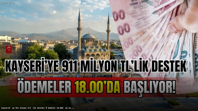 Kayseri Çiftçisine 911 Milyon TL Destek Ödemesi Ne Zaman?