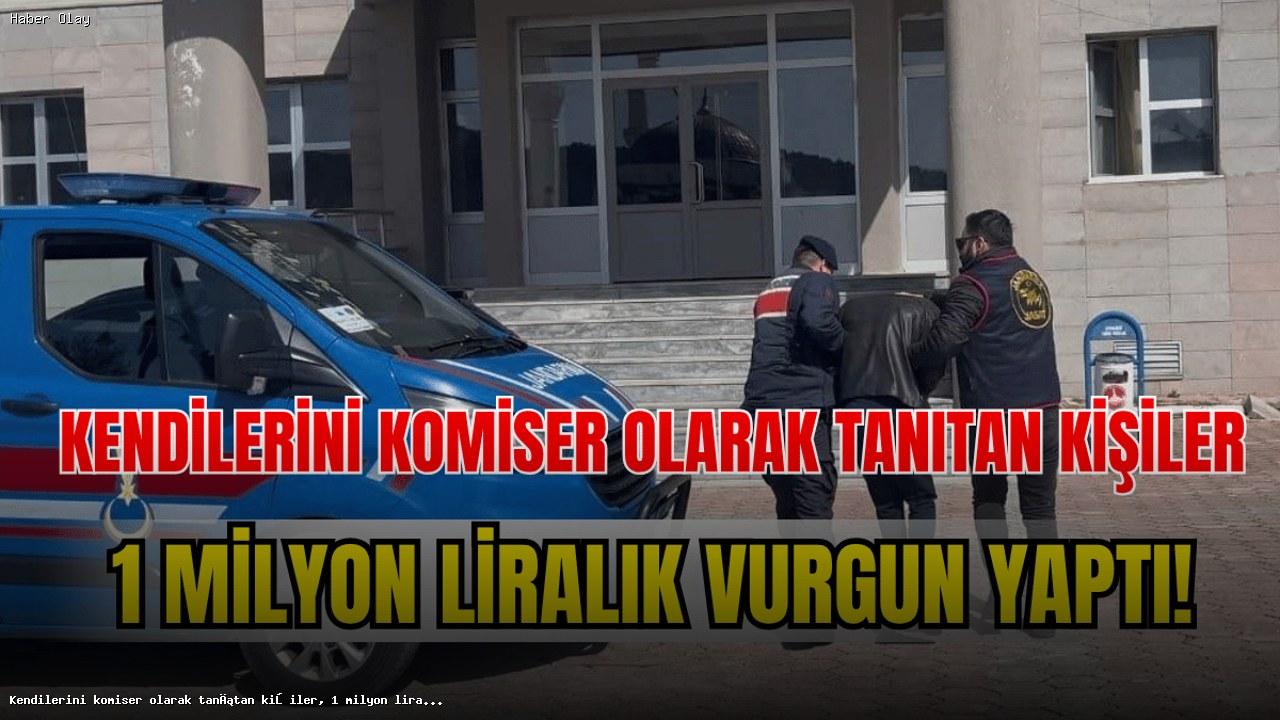 Komiser Kılığında Dolandırıcılık: 1 Milyon Lira Vurgun