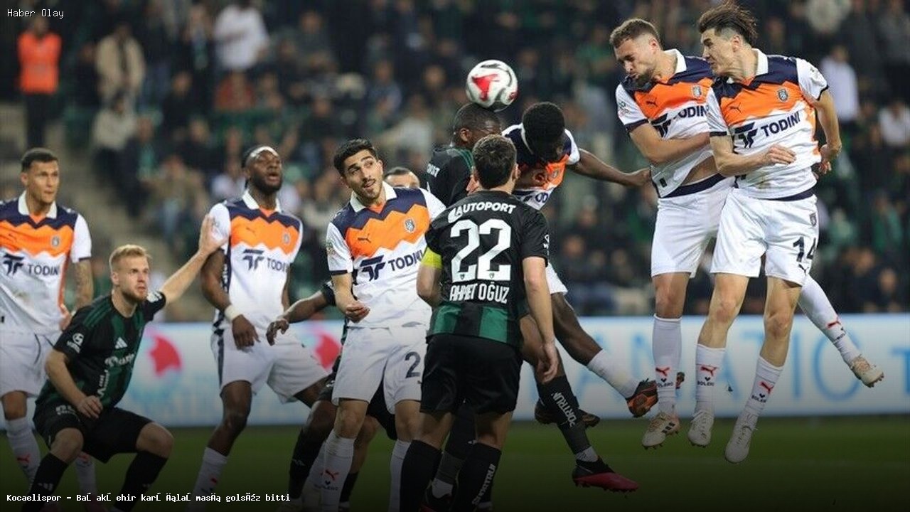 Kocaelispor ve Başakşehir Neden Golsüz Berabere Kaldı?
