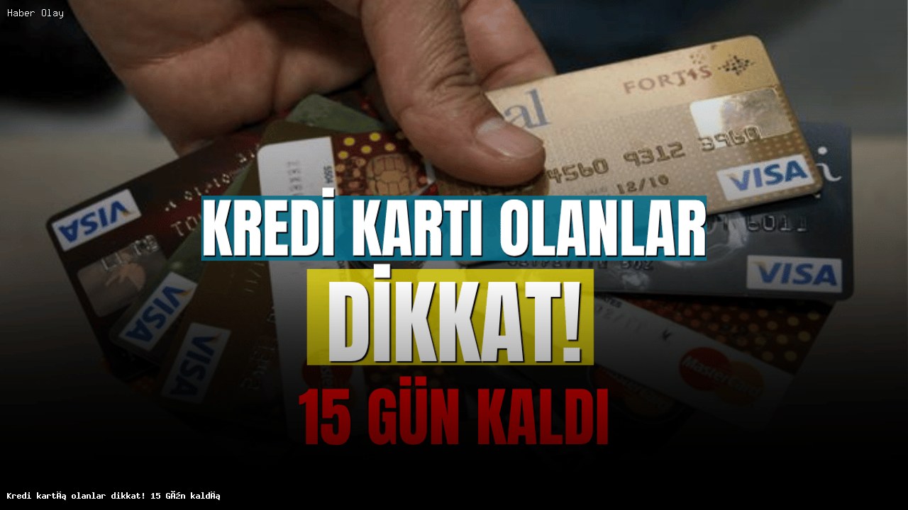 Kredi Kartı Borç Yapılandırması İçin Son 15 Gün