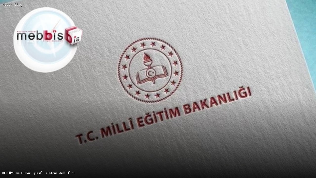 MEBBİS ve E-Okul Giriş Sistemi Neden Değişti?