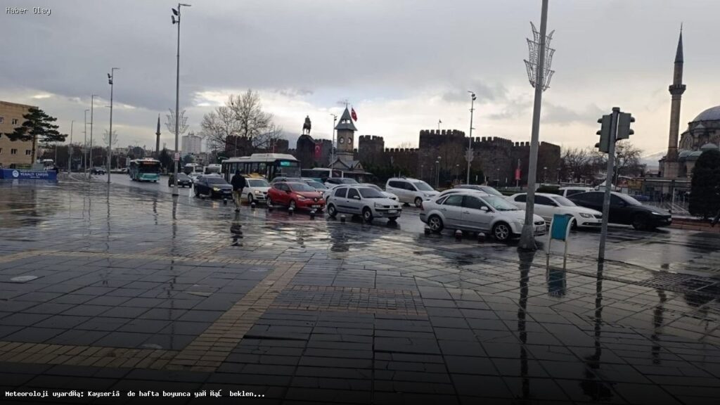Kayseri’de Bu Hafta Yağış Uyarısı ve Hava Durumu