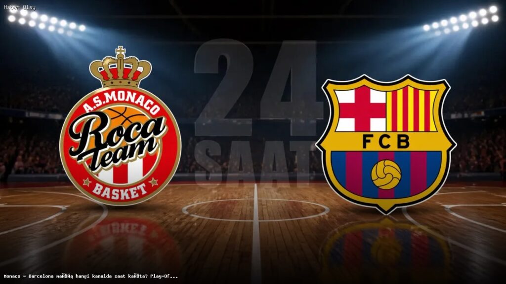 Monaco – Barcelona Maçı Ne Zaman ve Hangi Kanalda Yayınlanacak?