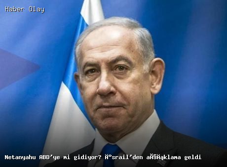 Netanyahu’nun ABD Ziyareti İle İlgili Son Gelişmeler