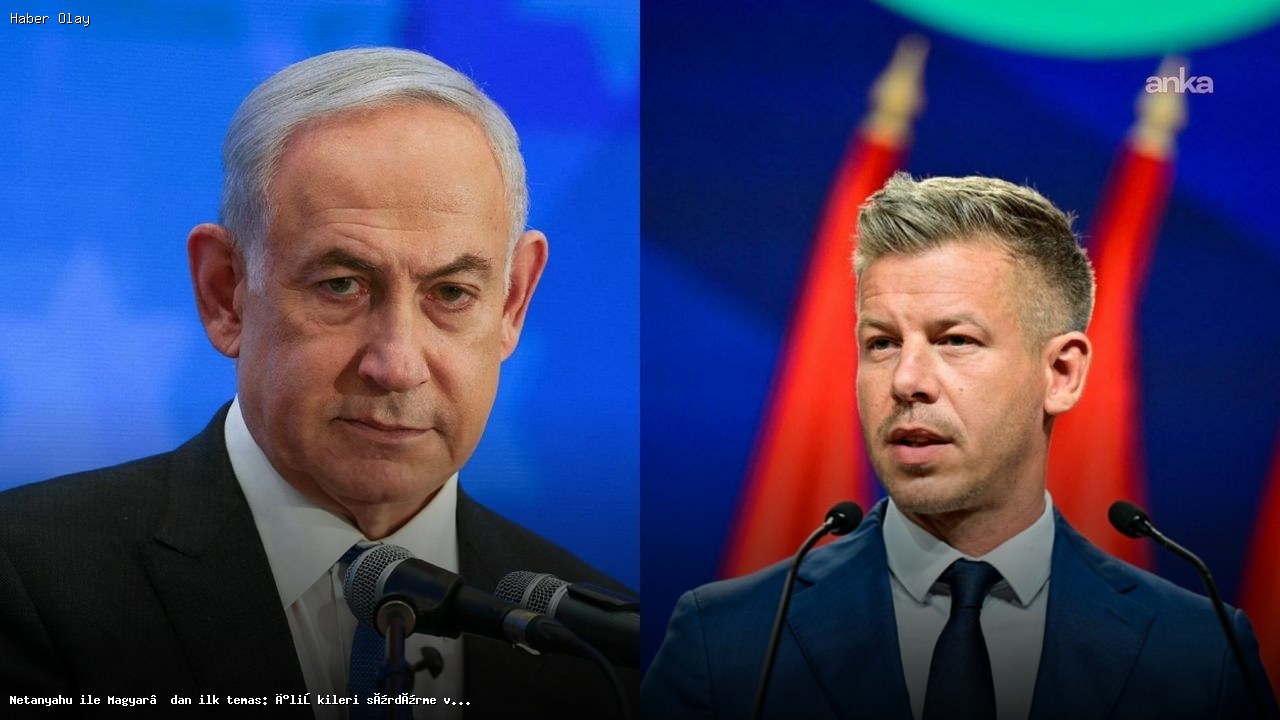 Netanyahu ve Magyar: İlişkileri Güçlendirme Vurgusu