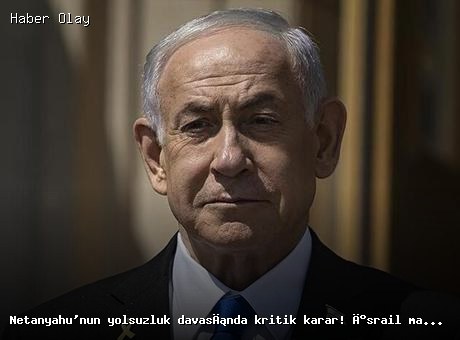 Netanyahu’nun yolsuzluk davasında kritik karar! İsrail mahkemesi ifade işlemlerini erteledi