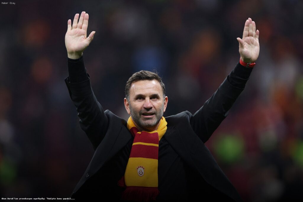 Okan Buruk’tan Rakip Uyarısı: Provokasyon İhtimali