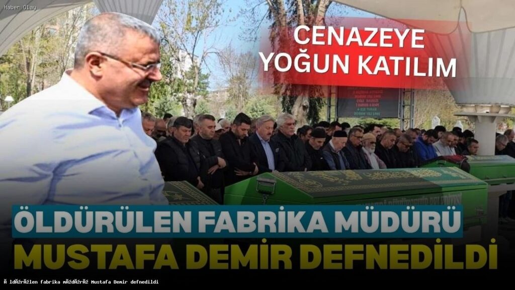 Mustafa Demir Kimdir? Vefatı Neden Öne Çıktı?