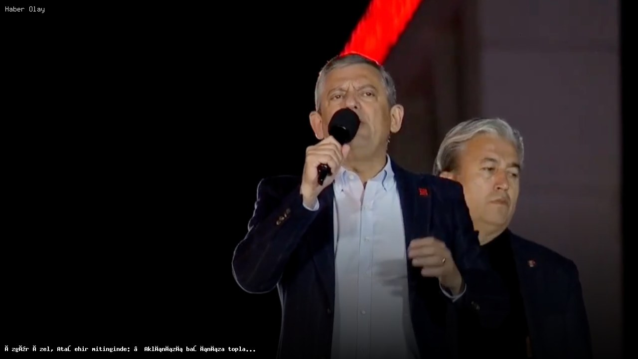 Özgür Özel, Ataşehir mitinginde: “Aklınızı başınıza toplayın, kul hakkına girmeyin”