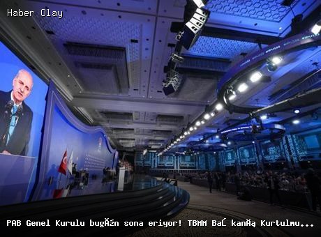 Son dakika: PAB Genel Kurulu İstanbul’da sona eriyor!