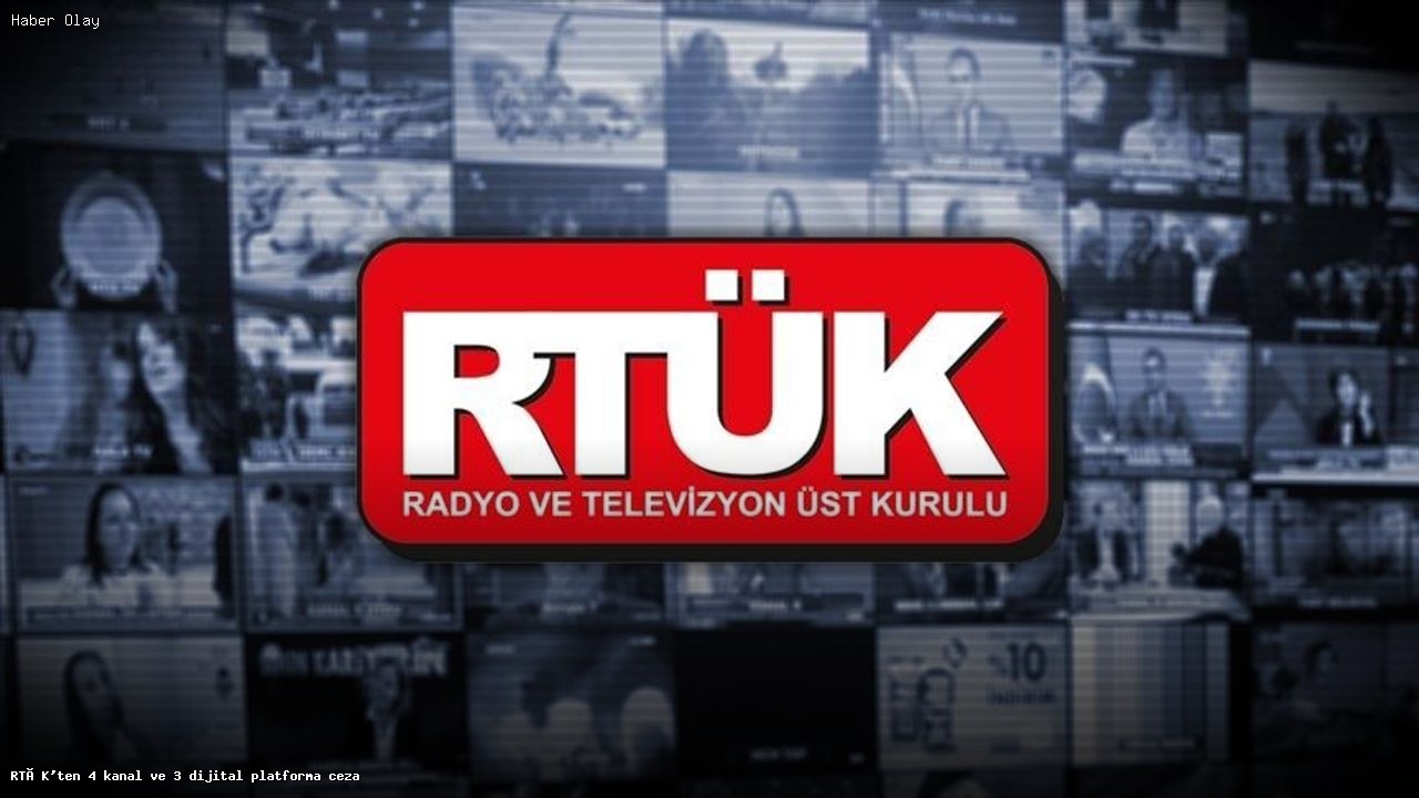 RTÜK 4 Televizyon Kanalı ve 3 Dijital Platforma Ceza Kesti