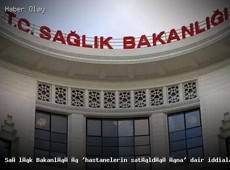 Sağlık Bakanlığı’ndan Hastanelerle İlgili Açıklama