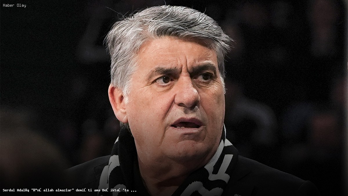 Beşiktaş’ta Serdal Adalı’nın Ayrılığı Kesinleşiyor