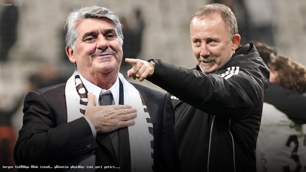 Sergen Yalçın’ın İstediği Yıldız Futbolcu Geri Dönüyor Mu?