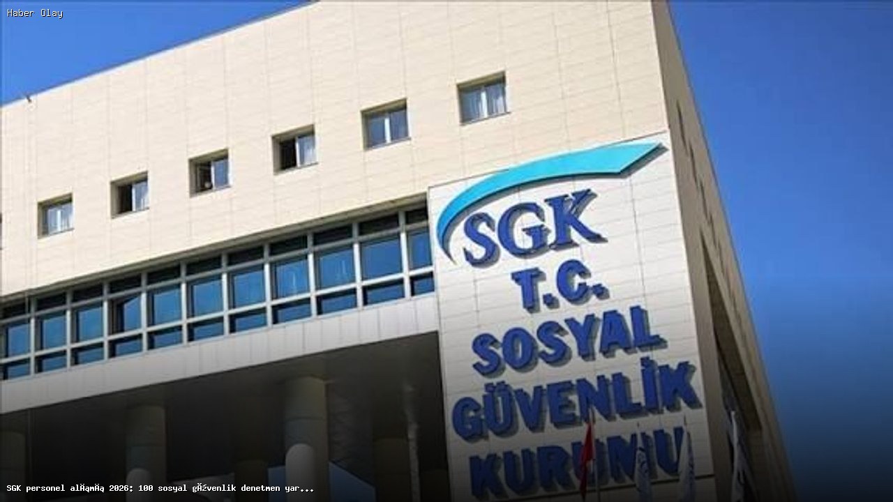 SGK 2026 Personel Alımı: 100 Denetmen Yardımcısı İçin Başvurular Başladı