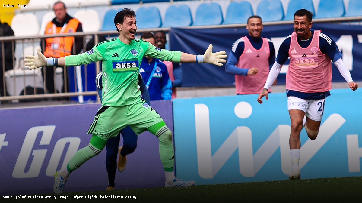 Süper Lig’de Kaleciler Neden Gole Geçiyor? İşte Detaylar