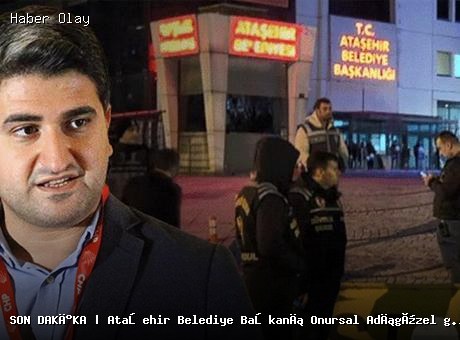 Son dakika: Ataşehir Belediye Başkanı Adıgüzel görevden alındı