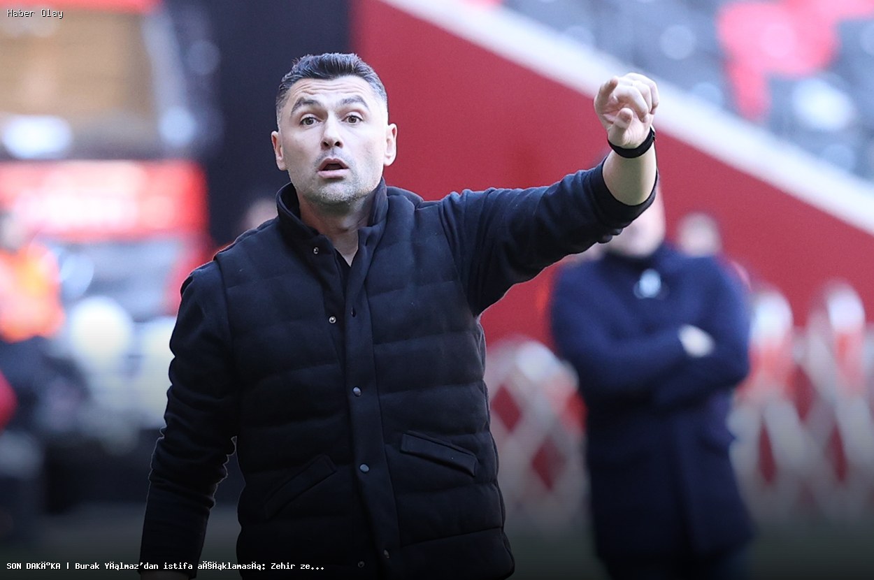 Burak Yılmaz Neden İstifa Etti? Açıklamalarda Bulundu