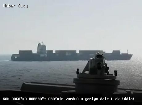 ABD’nin vurduğu İran gemisine ilişkin çarpıcı iddialar