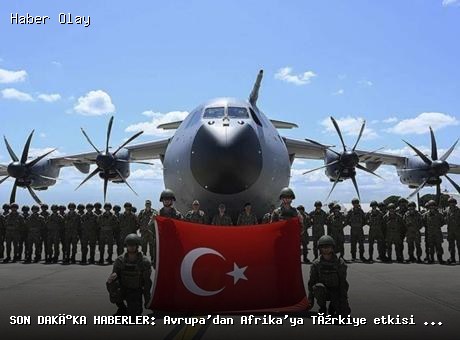 SON DAKİKA HABERLER: Avrupa’dan Afrika’ya Türkiye etkisi Yunan gündeminde! ‘Ankara artık farklı bir konumda’