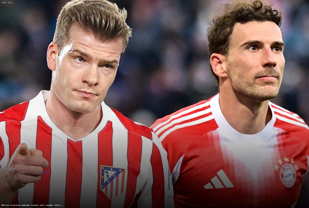 Sörloth ve Goretzka’nın Transfer Sürecinde Neler Oluyor?