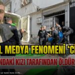 Sosyal medya fenomeni ‘Cin Ali’, 14 yaşındaki kızı tarafından öldürüldü!