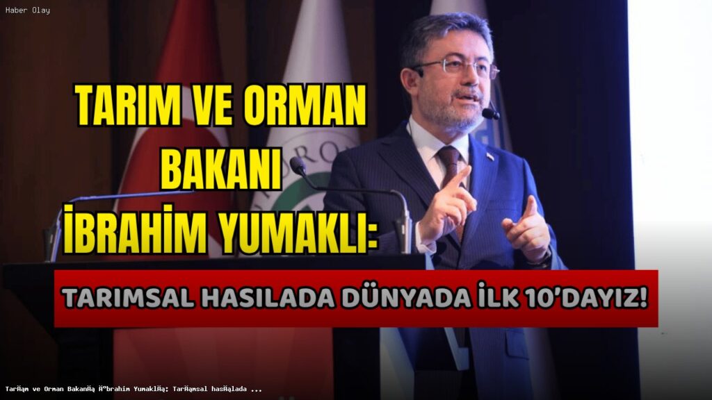 Türkiye Tarımsal Hasılada Dünyada 8. Sırada!