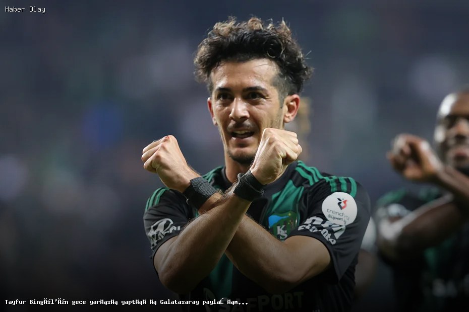 Tayfur Bingöl’ün Galatasaray Paylaşımı Neden Gündem Oldu?