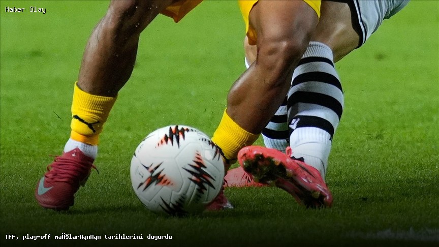 Play-off maçları ne zaman? TFF tarihleri açıkladı