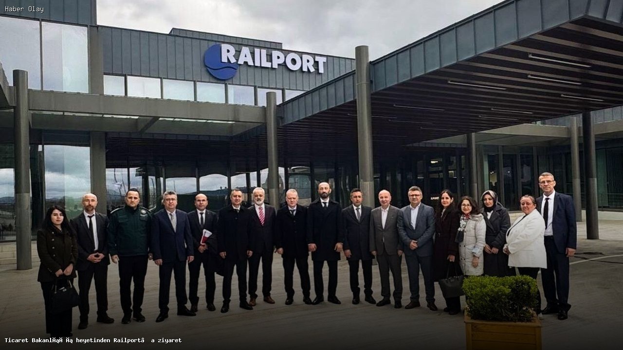 Ticaret Bakanlığı Railport’u Ziyaret Etti: Lojistik Geleceği Değerlendirildi