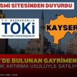 TOKİ Kayseri’de bulunan bu gayrimenkulleri satışa sunacak