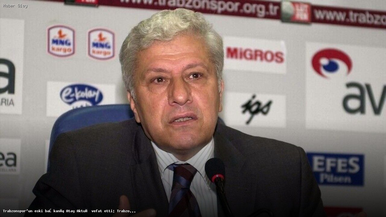 Atay Aktuğ Kimdir? Trabzonspor’un Unutulmaz İsimlerinden Biri