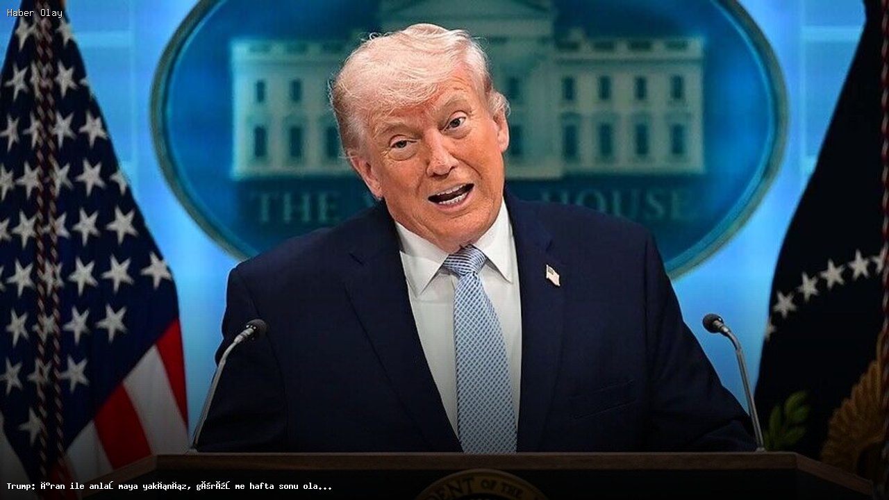 İran ile Anlaşma Sürecinde Son Durum: Trump’tan Önemli Açıklamalar