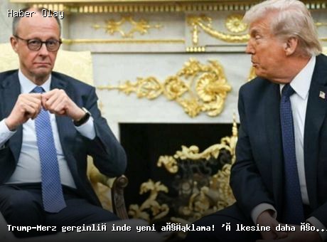 Trump ve Merz Arasındaki Gerginlik Tırmanıyor