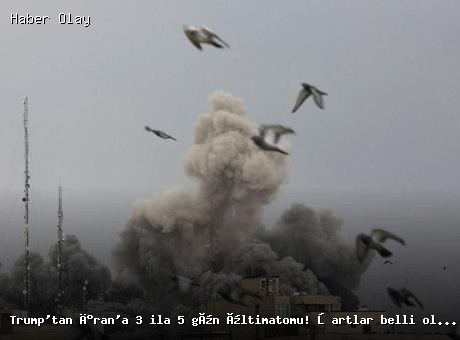 Son dakika: Trump, İran’a 3 ila 5 gün ültimatom verdi