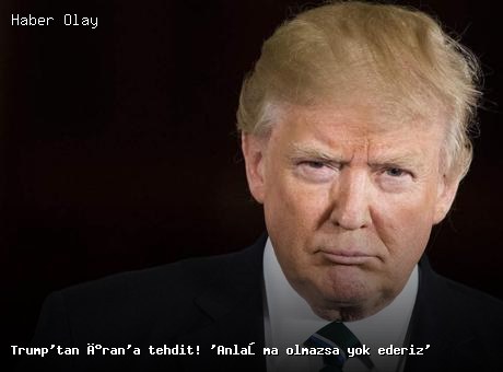 Trump’tan İran’a sert uyarı: ‘Her şey yok edilecek!’