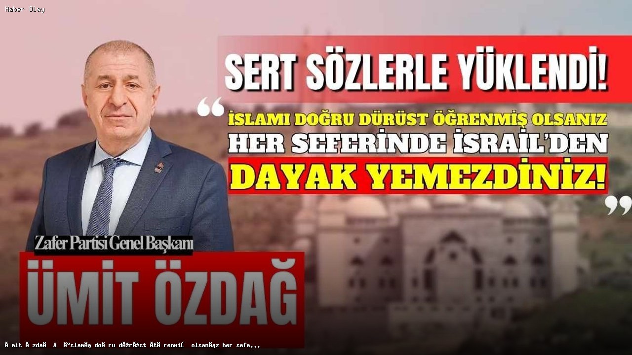 Ümit Özdağ’dan İsrail ve Göç Politikalarına Sert Eleştiriler