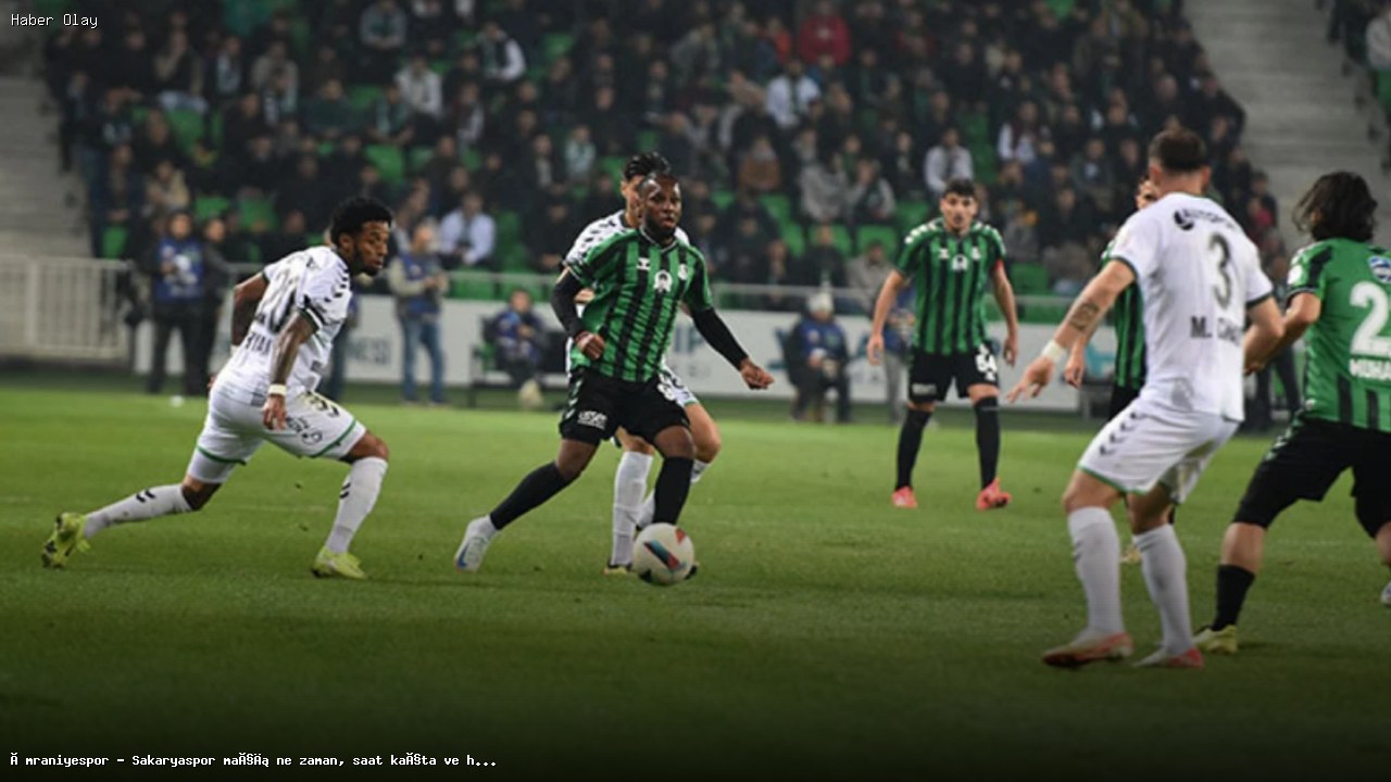 Ümraniyespor – Sakaryaspor Maçı Ne Zaman ve Hangi Kanalda?