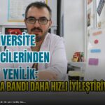 Yenilikçi Yara Bandı ile İyileşme Sürecini Hızlandırma