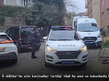 İstanbul Üsküdar’da aile içi trajedi: 3 ölü bulundu
