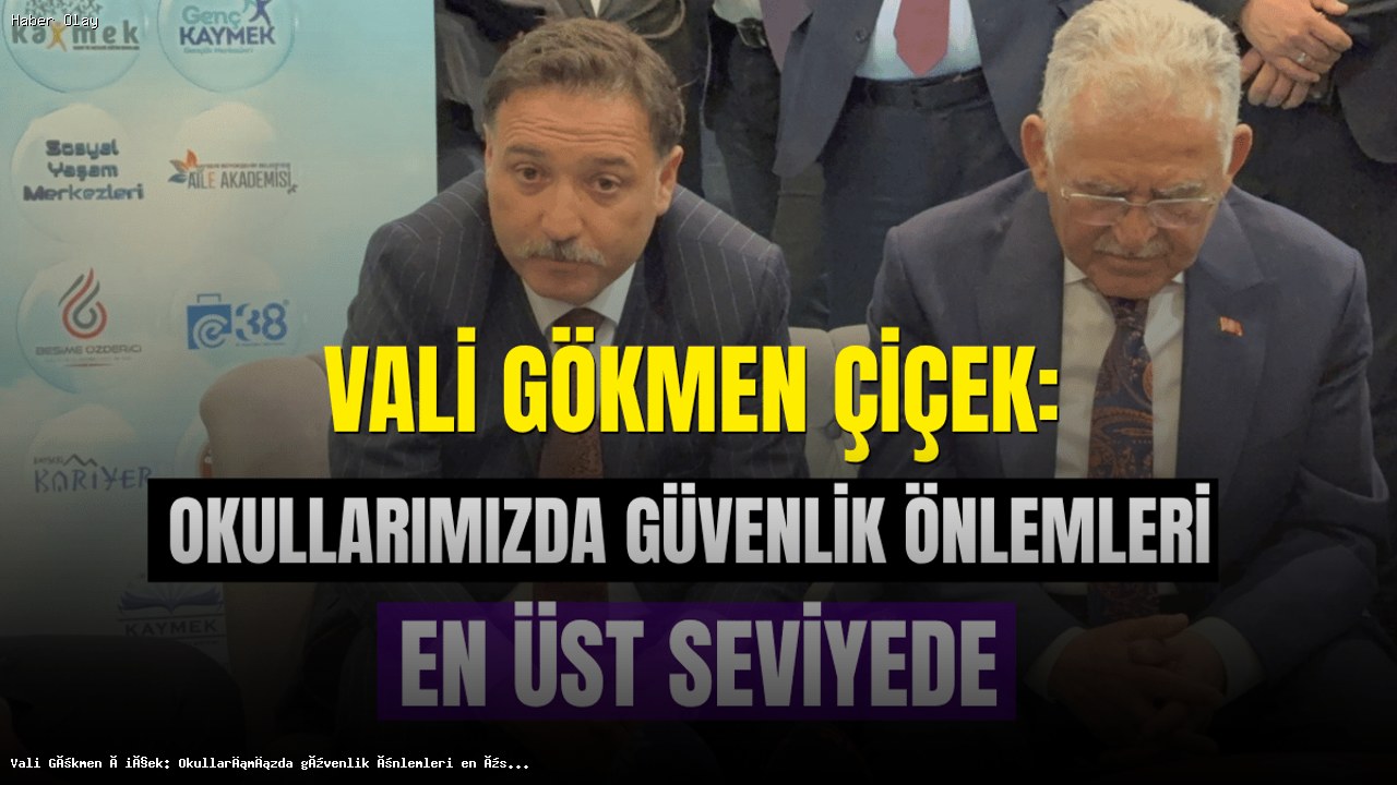 Kayseri’deki Okul Güvenliği Neden Artırıldı?